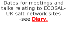 Dates for meetings and talks relating to ECOSAL- UK salt network sites -see Diary.